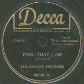 Decca Label-Fool That I Am-The Brooks Brothers-1947