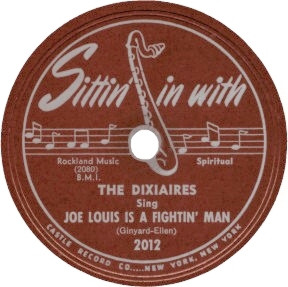 Sittin' in with Label-Joe Louis Is A Fightin' Man-The Dixiaires-1949