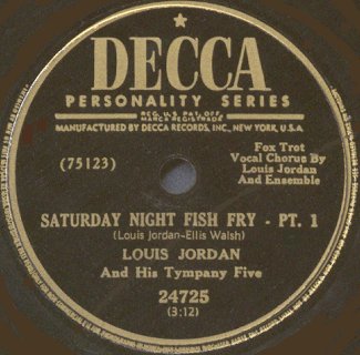 Decca Label-Saturday Night Fish Fry-Louis Jordan And His Tympany Five