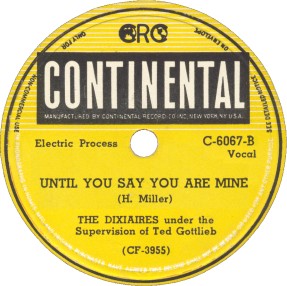 Continental Label-Until You Say You Are Mine-The Dixiaires-1948