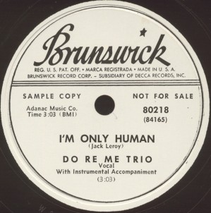 Brunswick Label-I'm Only Human-Do Re Me Trio-1953