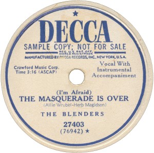 Decca Label-(I'm Afraid) The Masquerade Is Over-The Blenders-1951