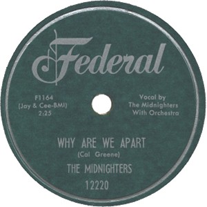 Federal Label-Why Are We Apart-The Midnighters-1955