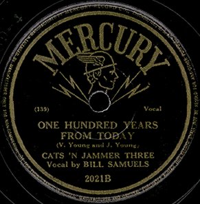 Mercury Label-One Hundred Years From Today-Cats 'N Jammer Three-1946