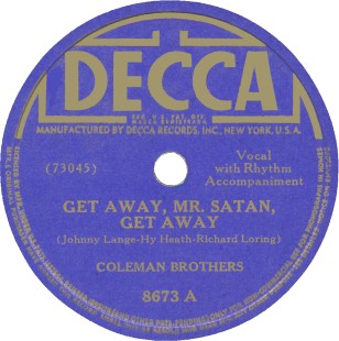 Decca Label-Get Away, Mr. Satan, Get Away-The Coleman Brothers-1945