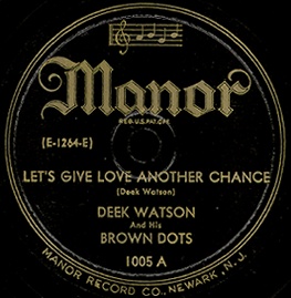 Manor Label-Let's Give Love Another Chance-Deek Watson And His Brown Dots-1945
